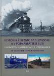 Historia železníc na Slovensku a v Podkarpatskej R  